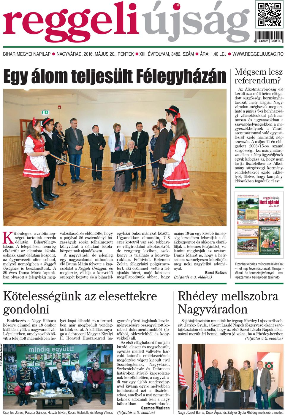 ugyanazokban a szavazóhelyiségekben a megyeszékhelynek a Váradszentmártonnal való egyesülésrõl szóló harmadik népszavazás.
