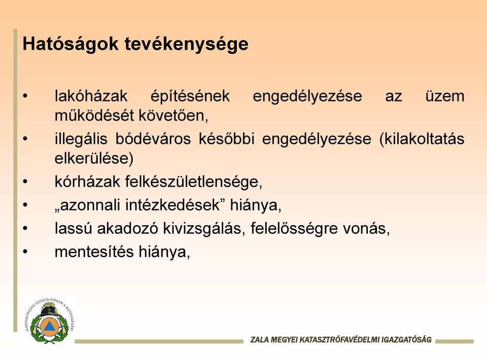 (kilakoltatás elkerülése) kórházak felkészületlensége, azonnali