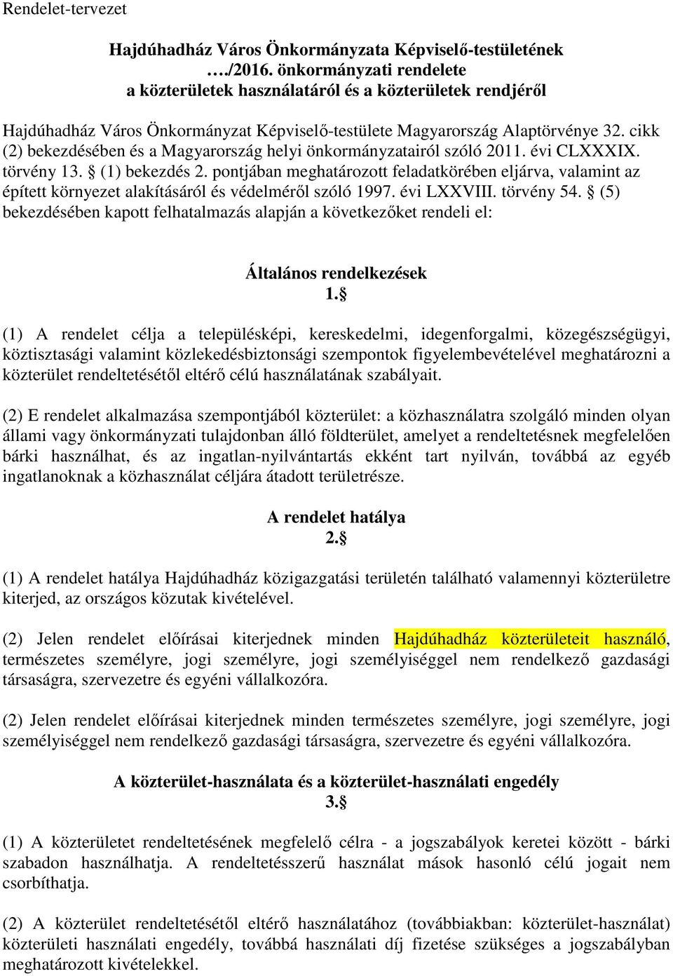 cikk (2) bekezdésében és a Magyarország helyi önkormányzatairól szóló 2011. évi CLXXXIX. törvény 13. (1) bekezdés 2.