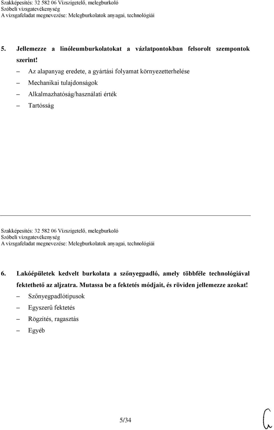 Tartósság Szakképesítés: 32 582 06 Vízszigetelő, melegburkoló 6.