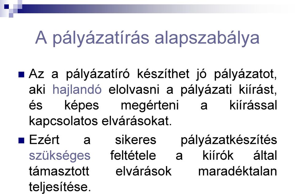 kiírással kapcsolatos elvárásokat.