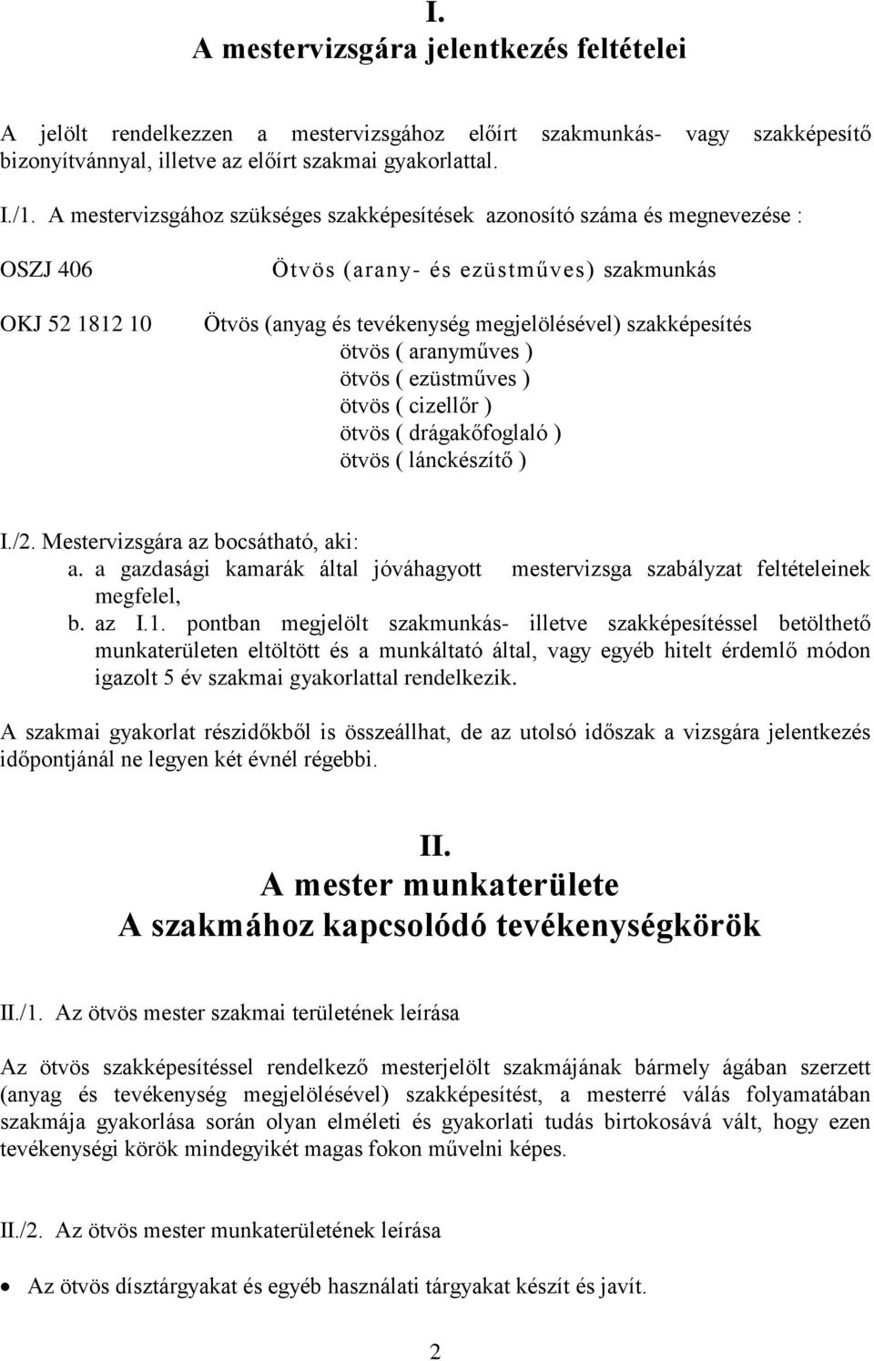 Magyar Kereskedelmi és Iparkamara ÖTVÖS MESTERVIZSGA SZAKMAI KÖVETELMÉNY -  PDF Ingyenes letöltés