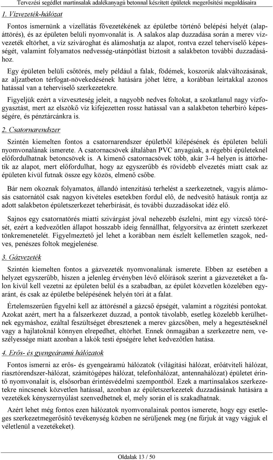 salakbeton további duzzadásához.