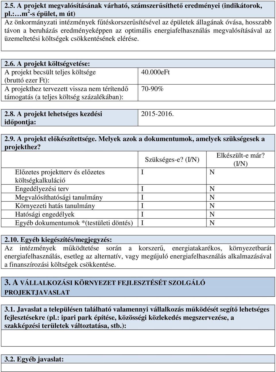 üzemeltetési költségek csökkentésének elérése. 2.6.