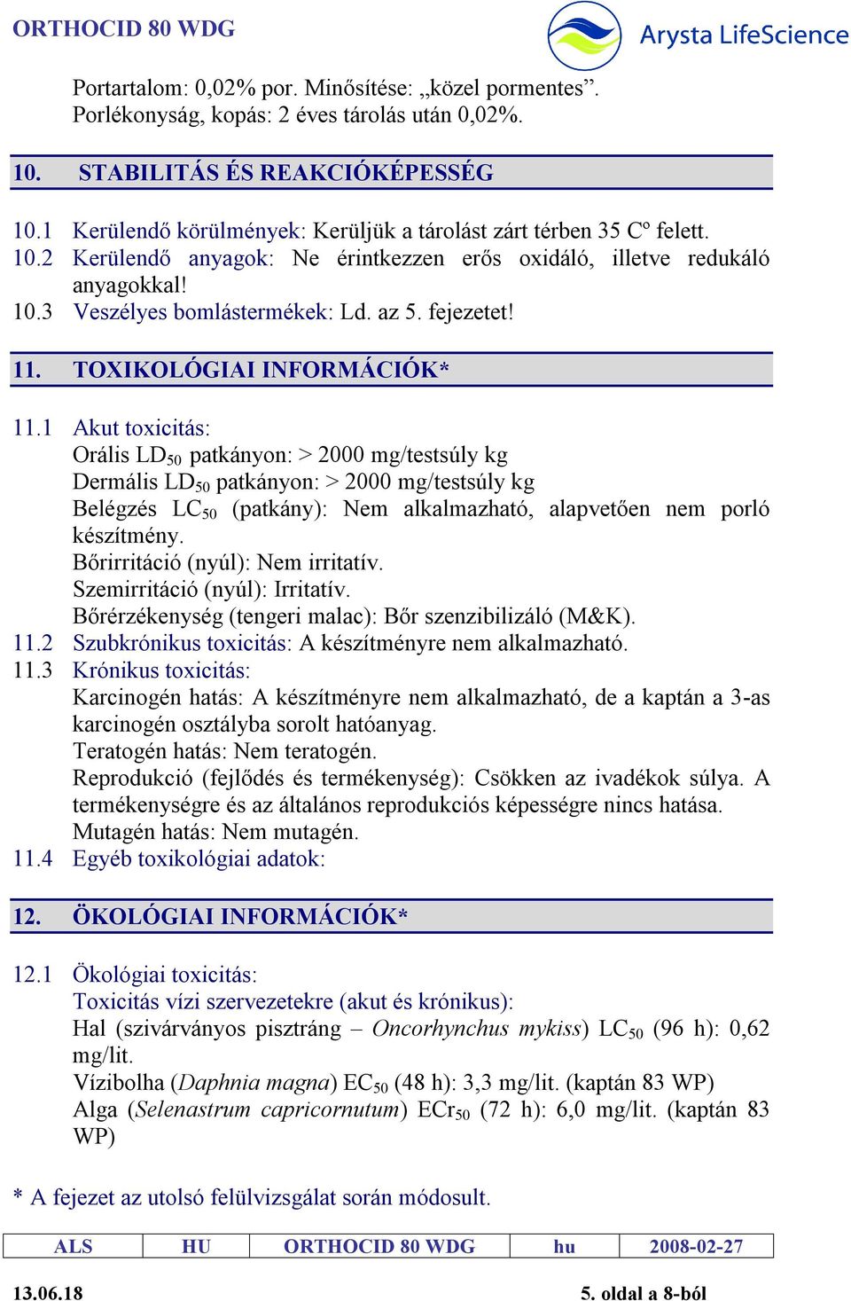 fejezetet! 11. TOXIKOLÓGIAI INFORMÁCIÓK* 11.