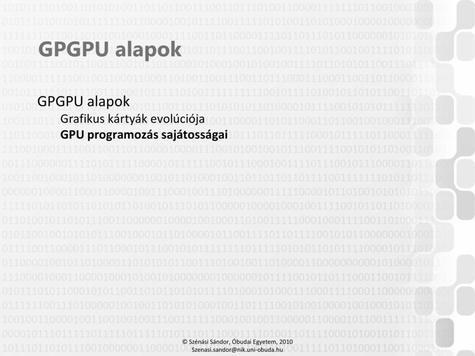 GPGPU alapok. GPGPU alapok Grafikus kártyák evolúciója GPU programozás  sajátosságai - PDF Ingyenes letöltés