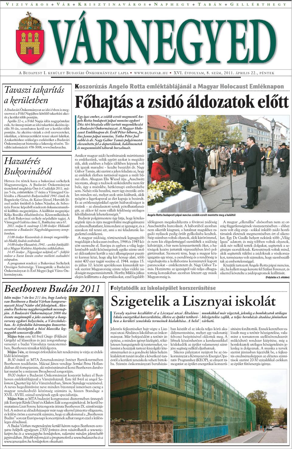 Április 22-e, a Föld Napja idén nagypéntekre esik. Az ünnep miatt az idei takarítási akcióra április 30-án, szombaton kerül sor a kerület több pontján.