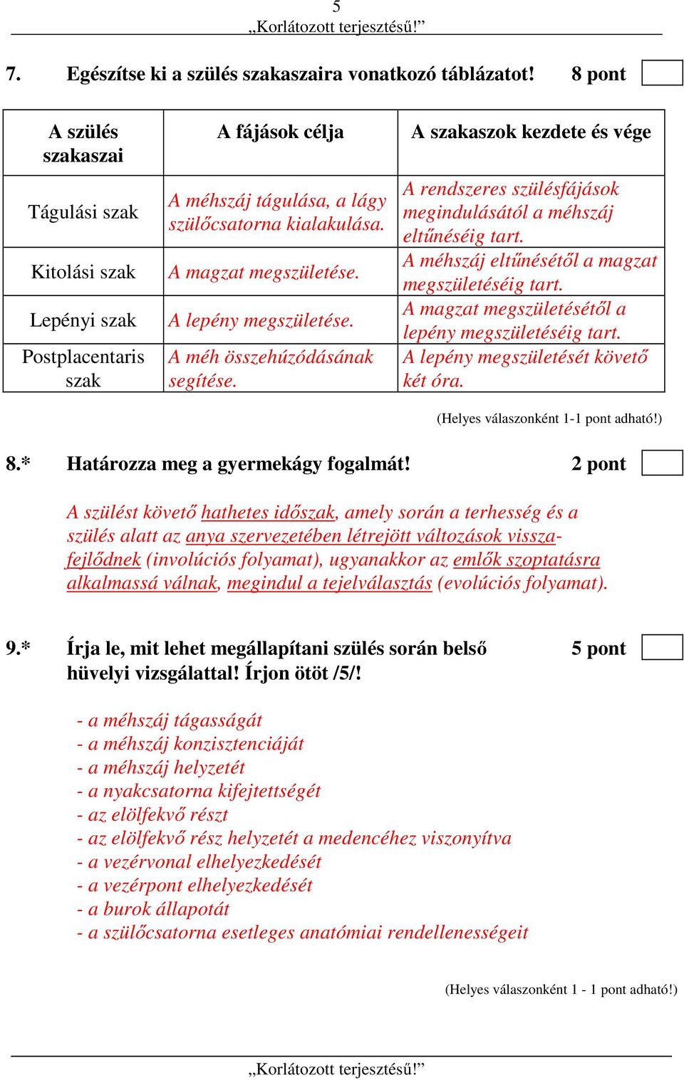 A lepény megszületése. A méh összehúzódásának segítése. A szakaszok kezdete és vége A rendszeres szülésfájások megindulásától a méhszáj eltűnéséig tart.