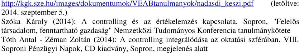 Sopron, "Felelős társadalom, fenntartható gazdaság" Nemzetközi Tudományos Konferencia tanulmánykötete