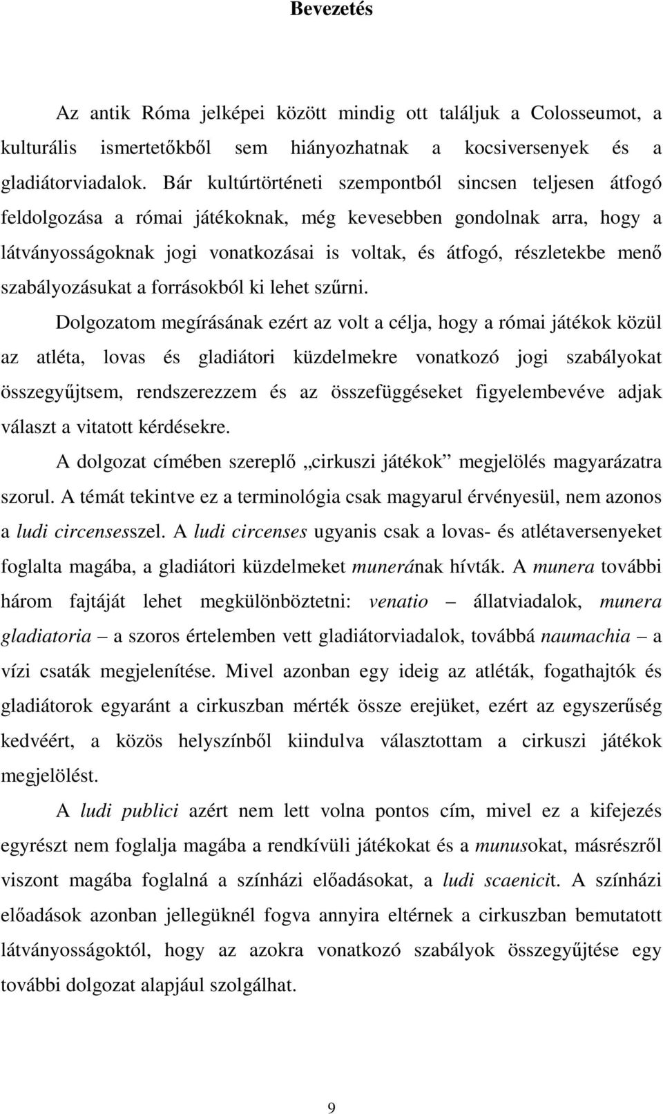 menő szabályozásukat a forrásokból ki lehet szűrni.