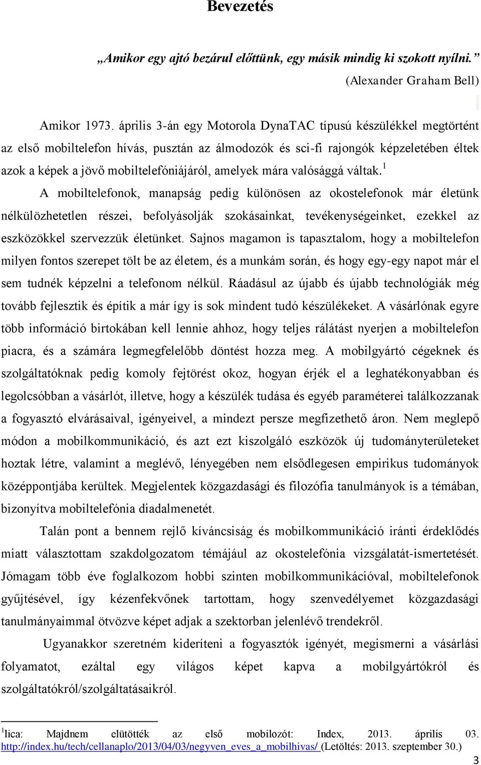 mára valósággá váltak.