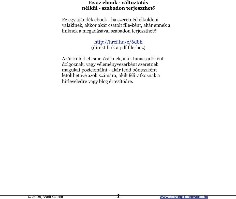 hu/x/6d8h (direkt link a pdf file-hoz) Akár küldd el ismerősöknek, akik tanácsadóként dolgoznak, vagy véleményvezérként szeretnék
