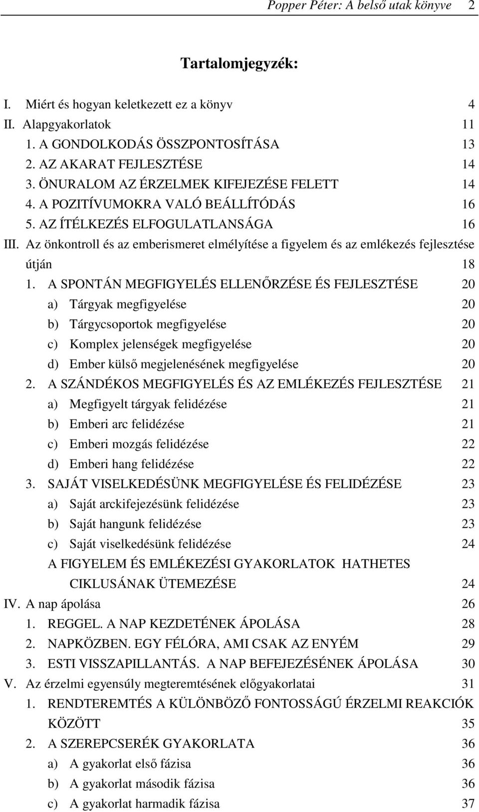 Az önkontroll és az emberismeret elmélyítése a figyelem és az emlékezés fejlesztése útján 18 1.
