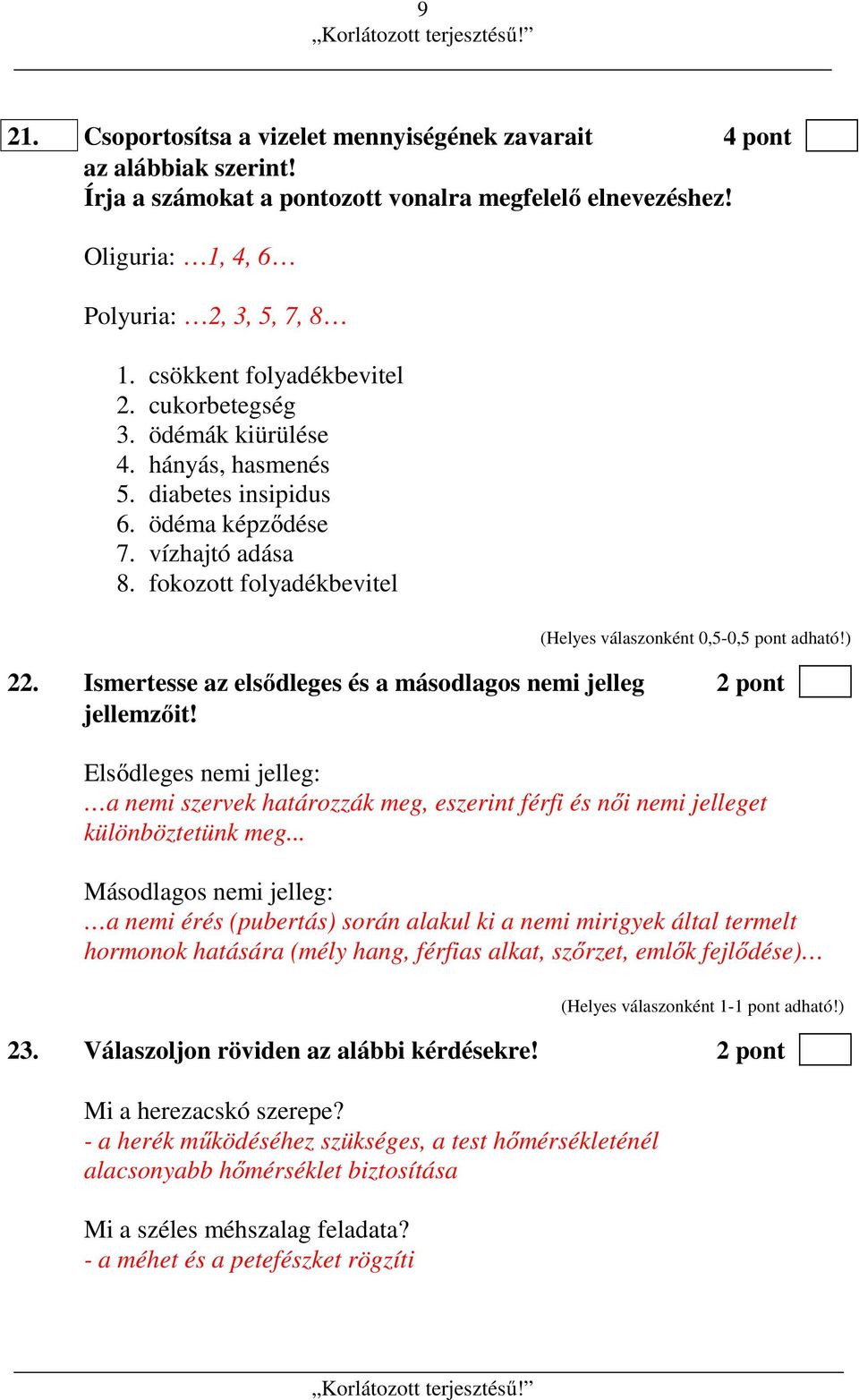 Ismertesse az elsődleges és a másodlagos nemi jelleg 2 pont jellemzőit! Elsődleges nemi jelleg: a nemi szervek határozzák meg, eszerint férfi és női nemi jelleget különböztetünk meg.