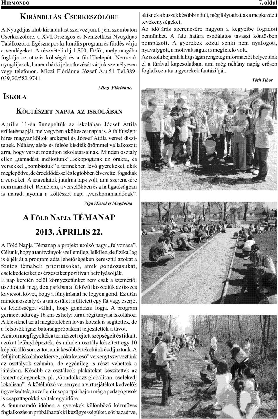 Egésznapos kulturális program és fürdés várja pompázott. A gyerekek közül senki nem nyafogott, %(7)&=./),)"2(H(*.#$7.")4'(=;(W2f]]9Pg"hG+29(5)40(5%/!?% &0%7%40/1""9(%(51"'7!4"#!