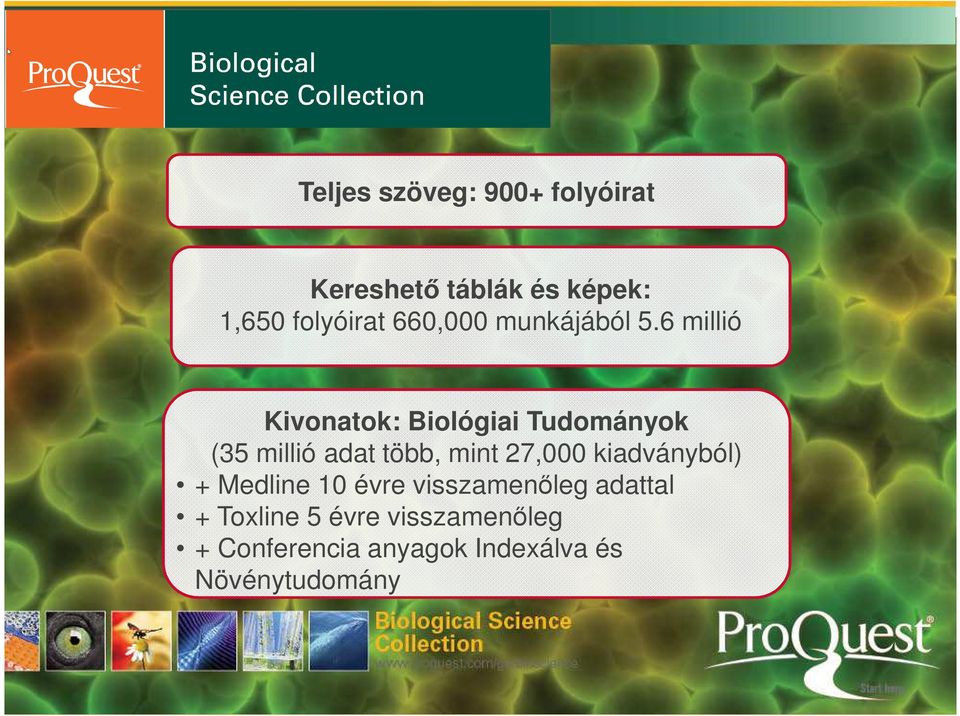 6 millió Kivonatok: Biológiai Tudományok (35 millió adat több, mint 27,000