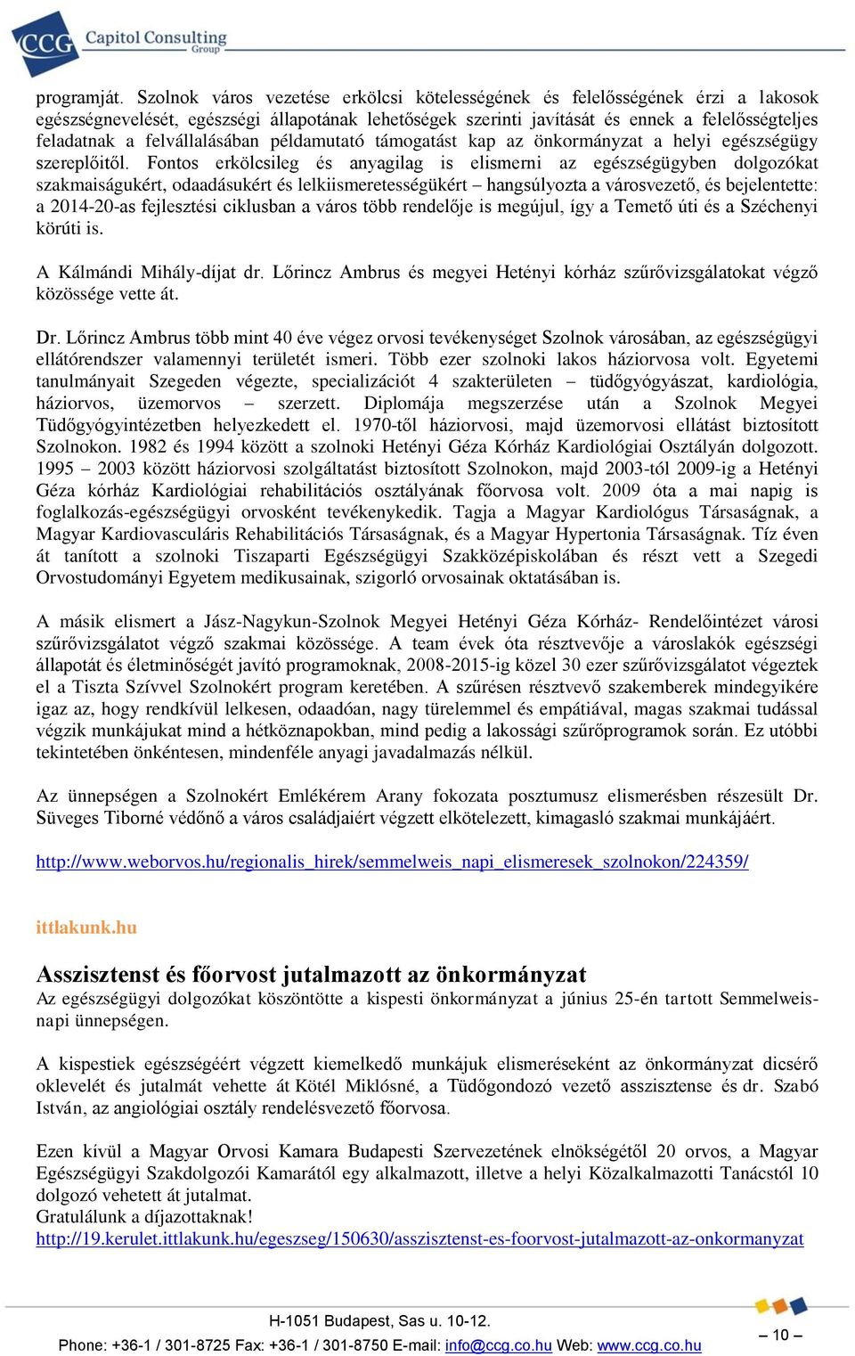 felvállalásában példamutató támogatást kap az önkormányzat a helyi egészségügy szereplőitől.