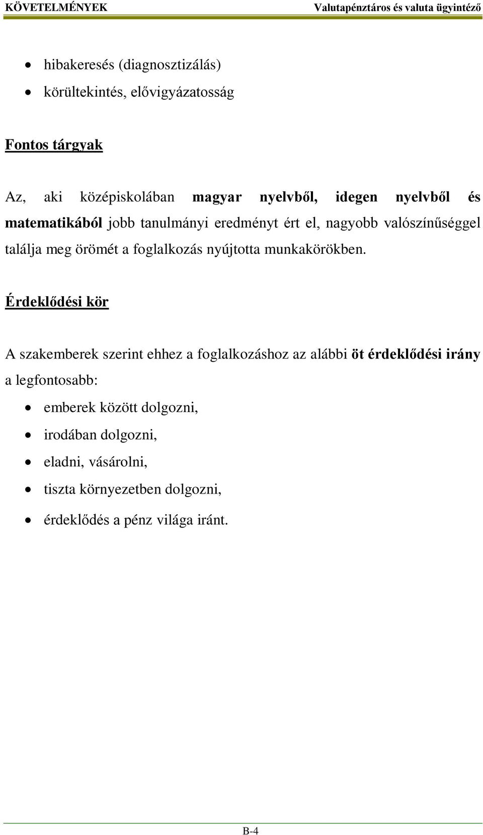 foglalkozás nyújtotta munkakörökben.