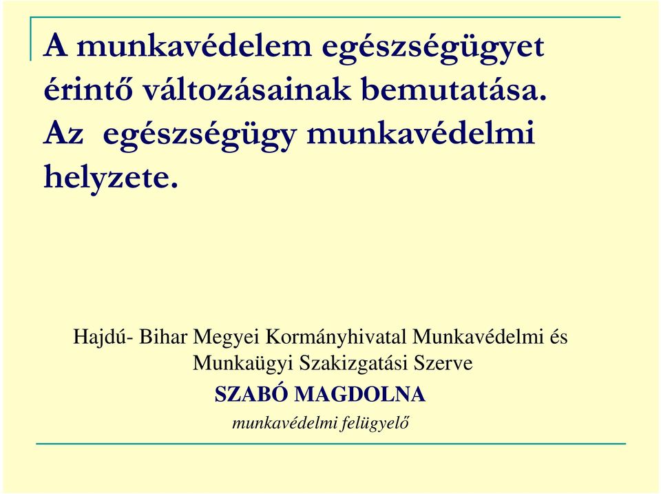 Hajdú- Bihar Megyei Kormányhivatal Munkavédelmi és