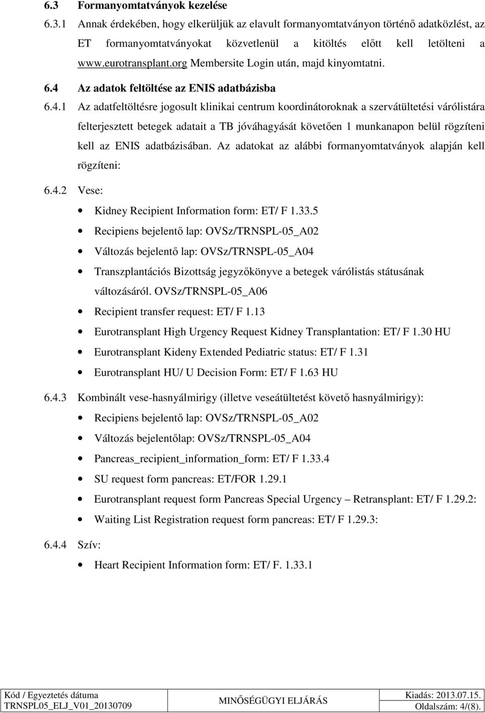 Az adatok feltöltése az ENIS adatbázisba 6.4.