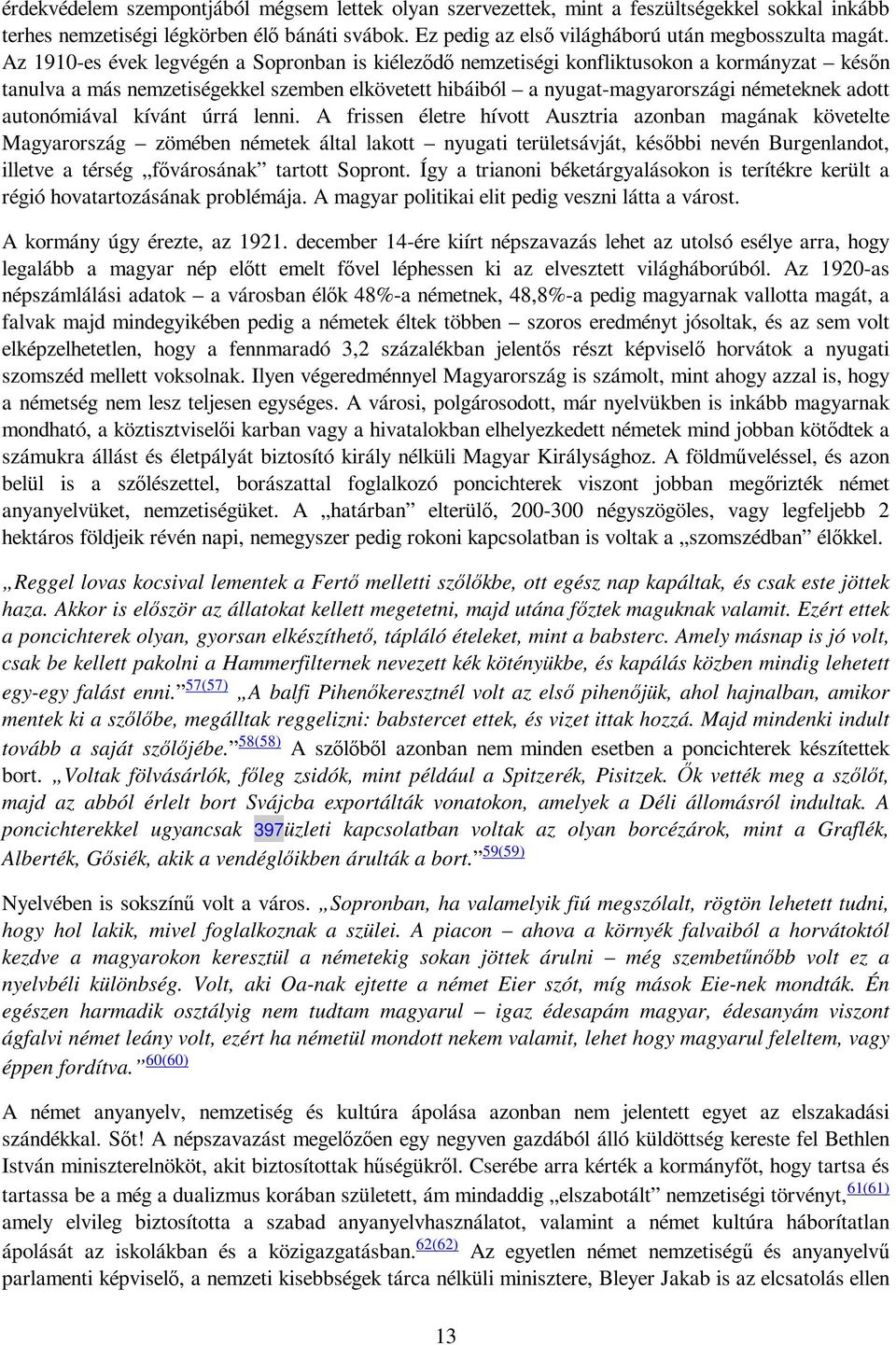 autonómiával kívánt úrrá lenni.