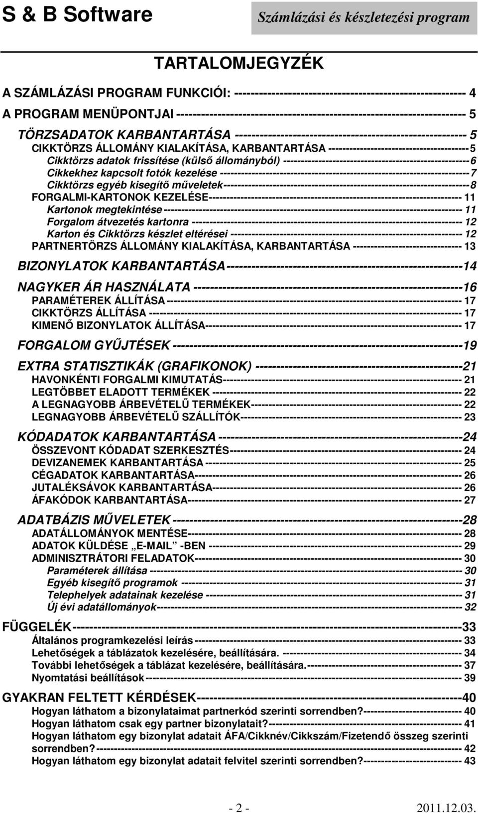 frissítése (külső állományból) -----------------------------------------------------6 Cikkekhez kapcsolt fotók kezelése -----------------------------------------------------------------------7