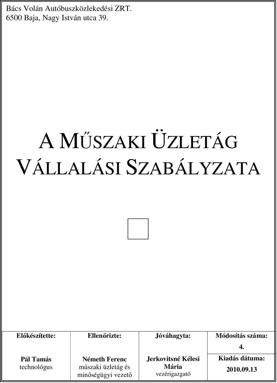 Jóváhagyta: Módosítás száma: 4.