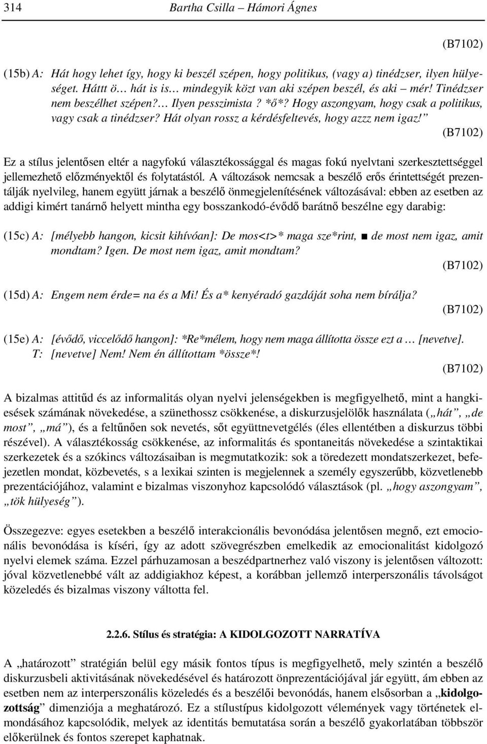 Hát olyan rossz a kérdésfeltevés, hogy azzz nem igaz!