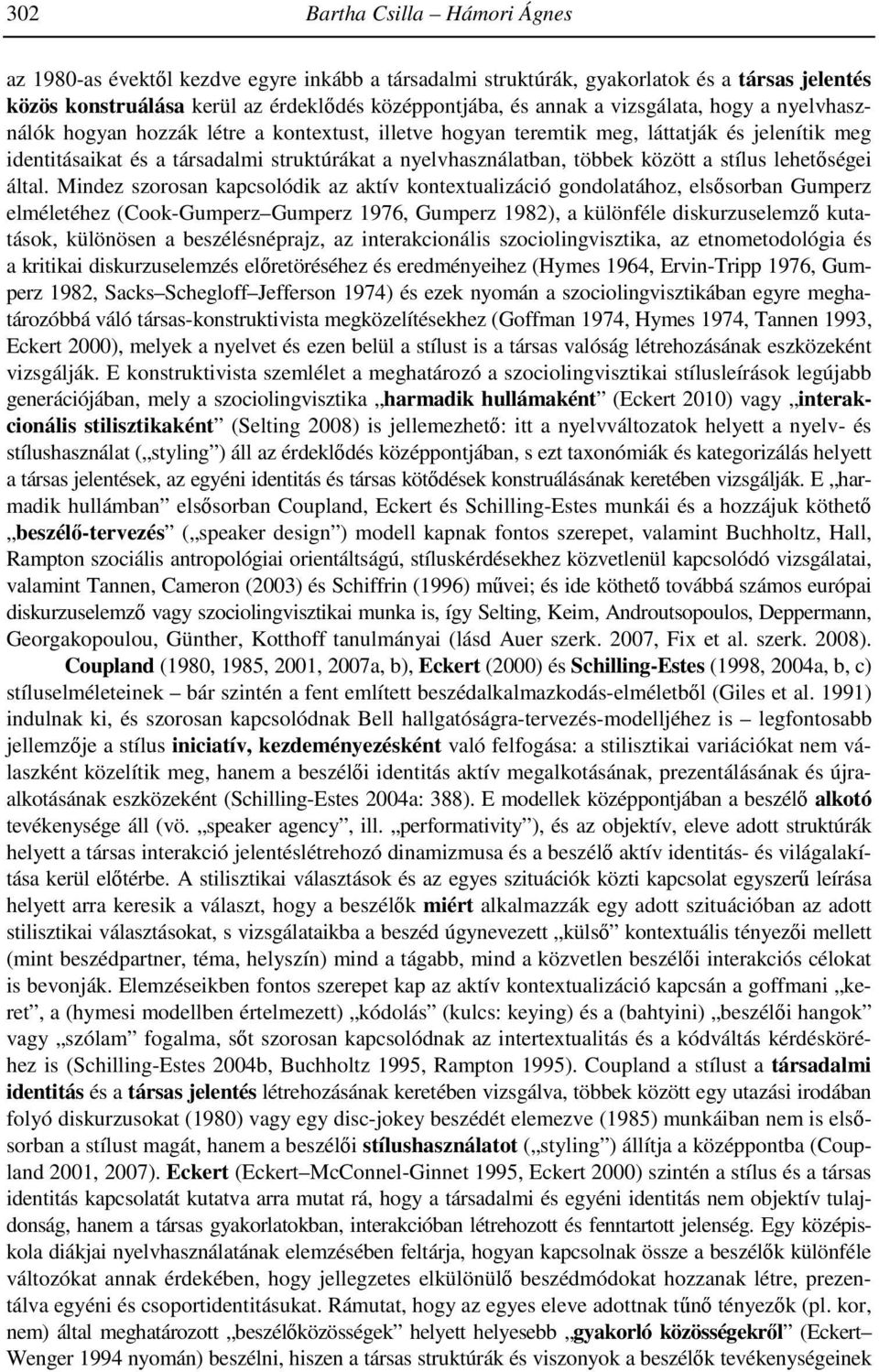 között a stílus lehetıségei által.