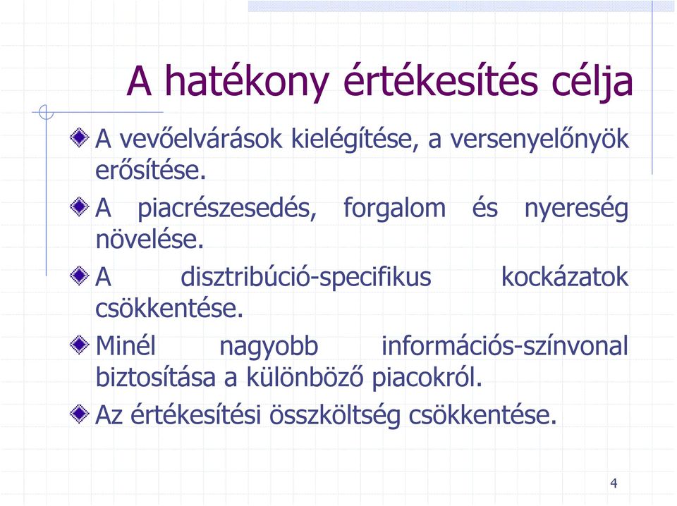 A disztribúció-specifikus kockázatok csökkentése.