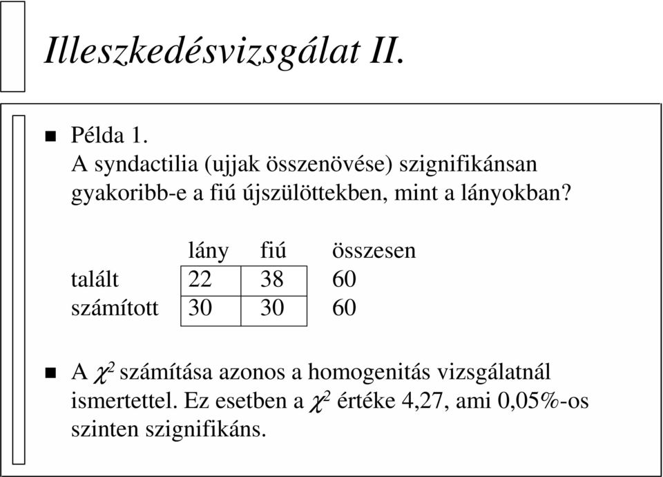 újszülöttekben, mint a lányokban?