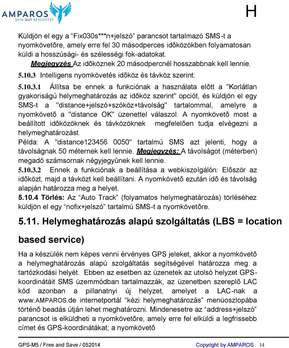 Intelligens nyomkövetés idõköz és távköz szerint: 5.10.3.