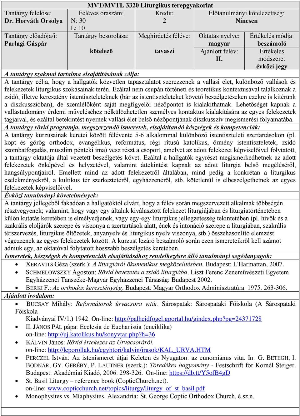 Ezáltal nem csupán történeti és teoretikus kontextusával találkoznak a zsidó, illetve keresztény istentiszteleteknek (bár az istentiszteleteket követő beszélgetéseken ezekre is kitérünk a