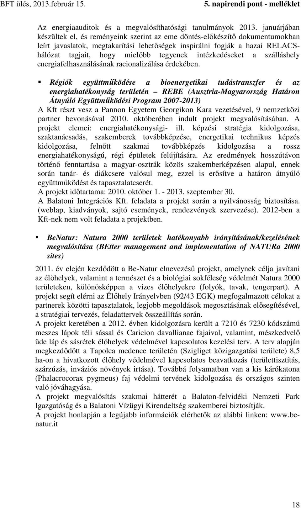 tegyenek intézkedéseket a szálláshely energiafelhasználásának racionalizálása érdekében.