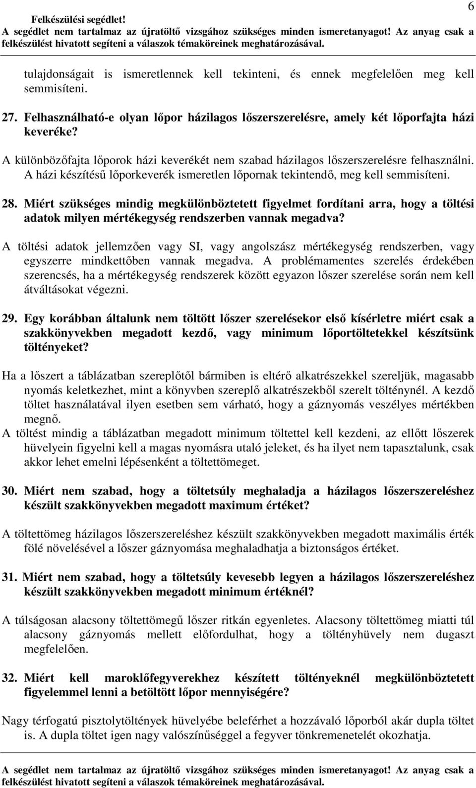 Miért szükséges mindig megkülönböztetett figyelmet fordítani arra, hogy a töltési adatok milyen mértékegység rendszerben vannak megadva?