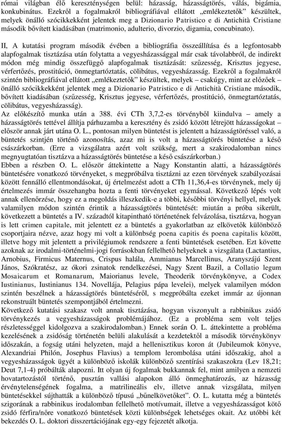 (matrimonio, adulterio, divorzio, digamia, concubinato).