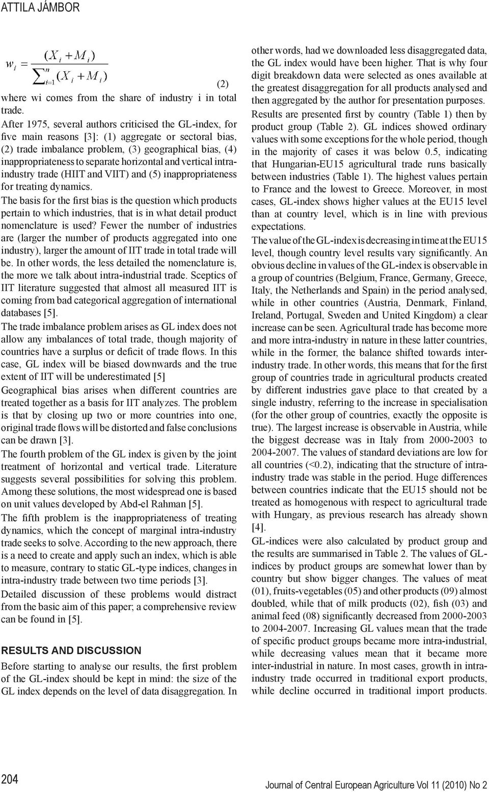 horizontal and vertical intraindustry trade (HIIT and VIIT) and (5) inappropriateness for treating dynamics.