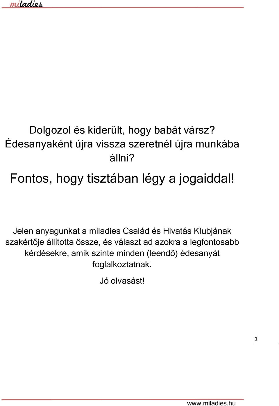 Fontos, hogy tisztában légy a jogaiddal!