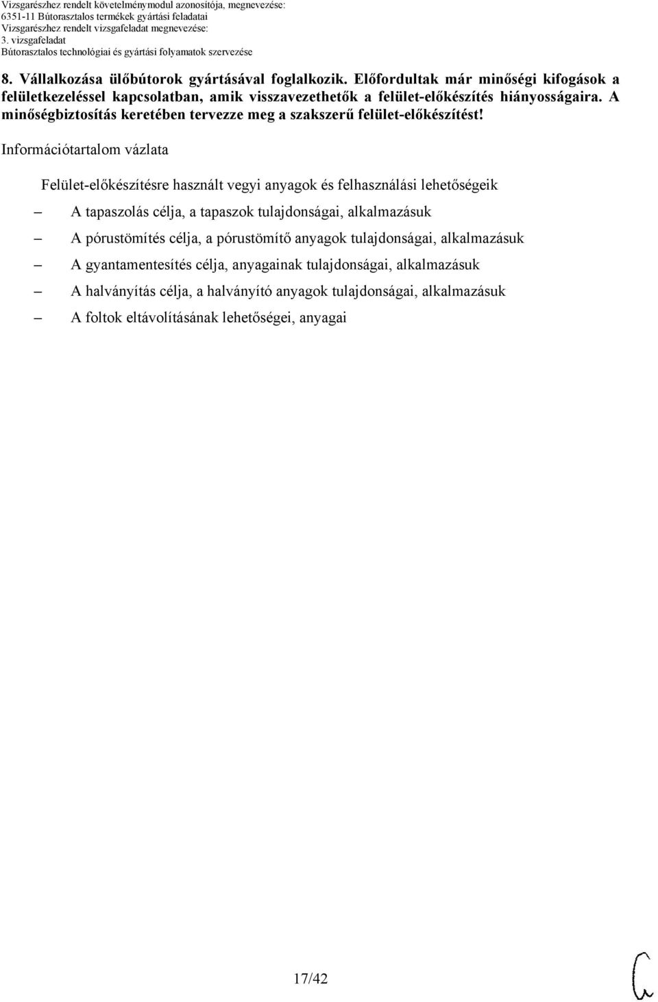 A minőségbiztosítás keretében tervezze meg a szakszerű felület-előkészítést!