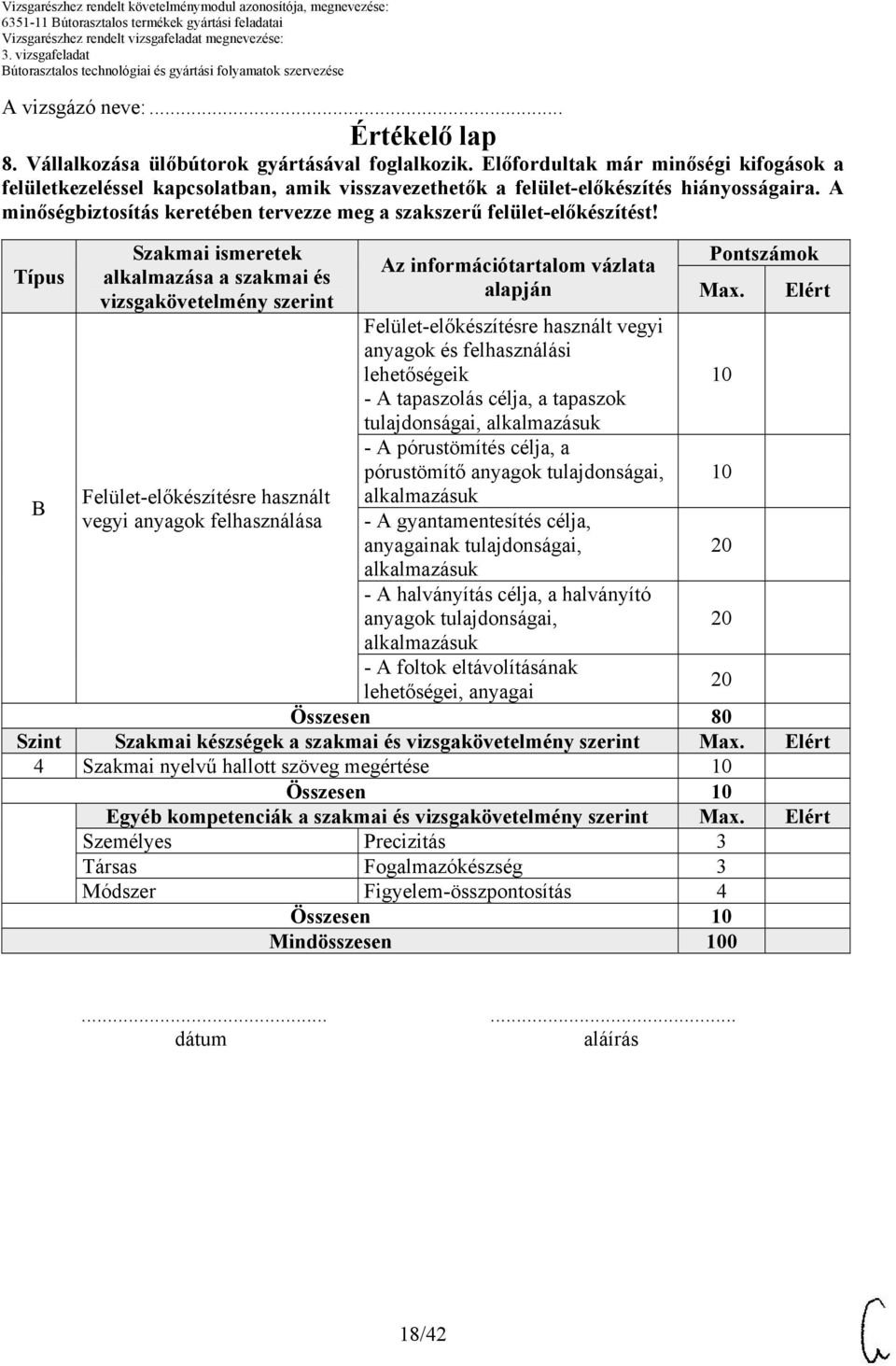A minőségbiztosítás keretében tervezze meg a szakszerű felület-előkészítést!