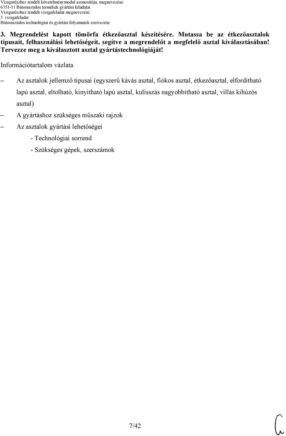 Tervezze meg a kiválasztott asztal gyártástechnológiáját!