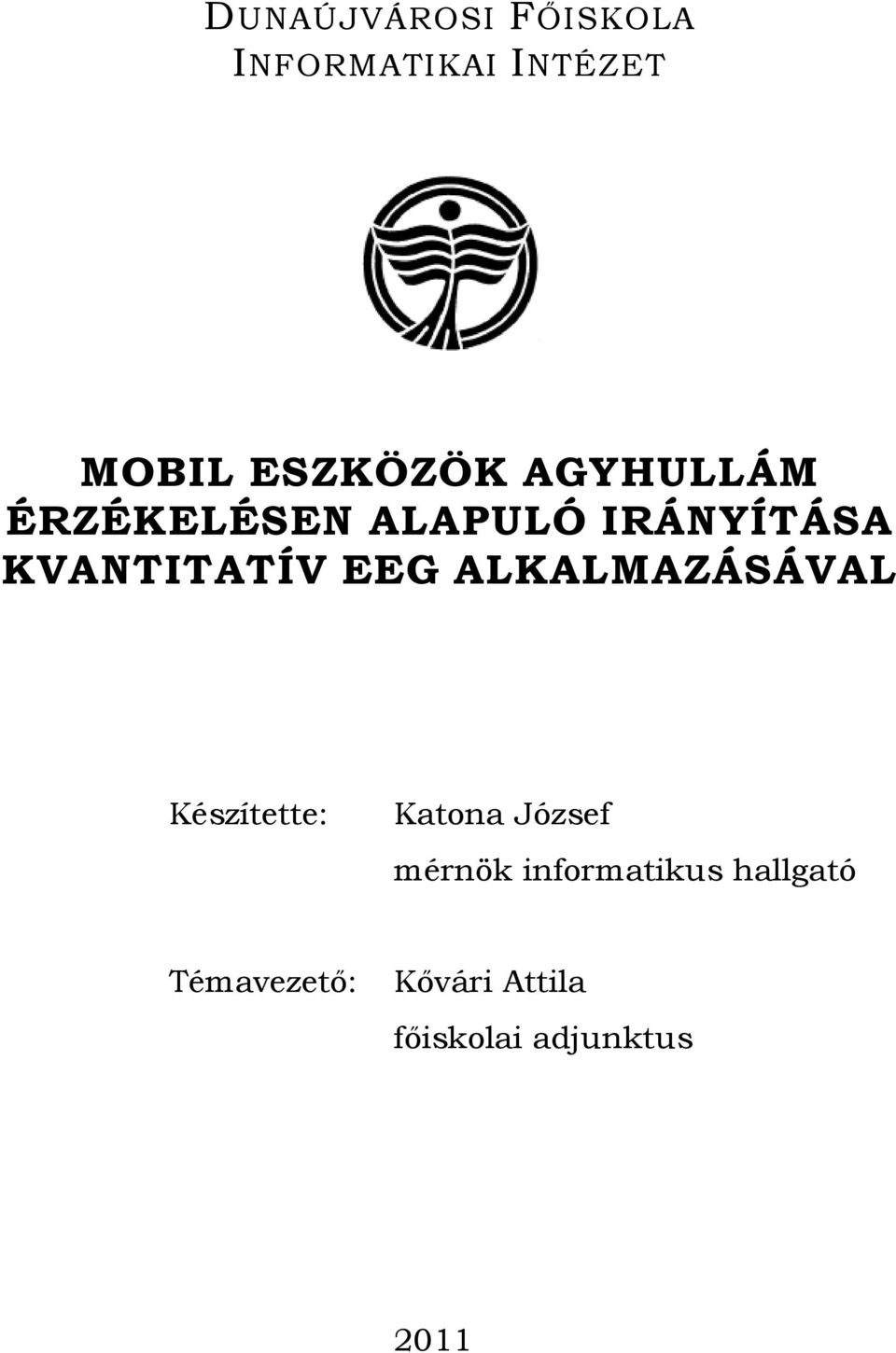 ALKALMAZÁSÁVAL Készítette: Katona József mérnök