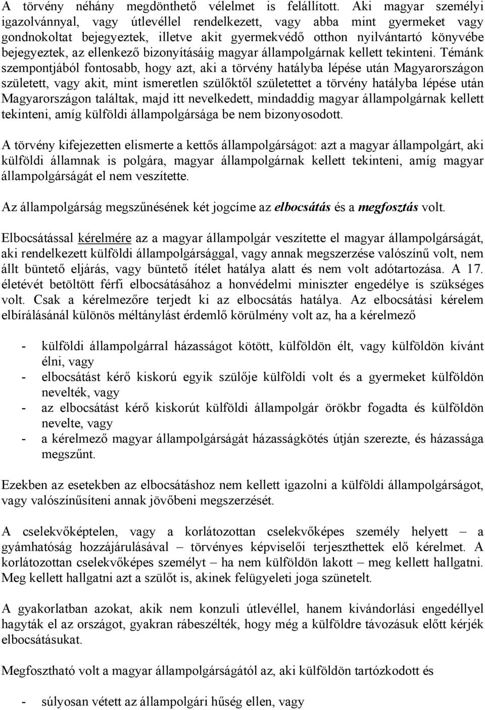 ellenkező bizonyításáig magyar állampolgárnak kellett tekinteni.