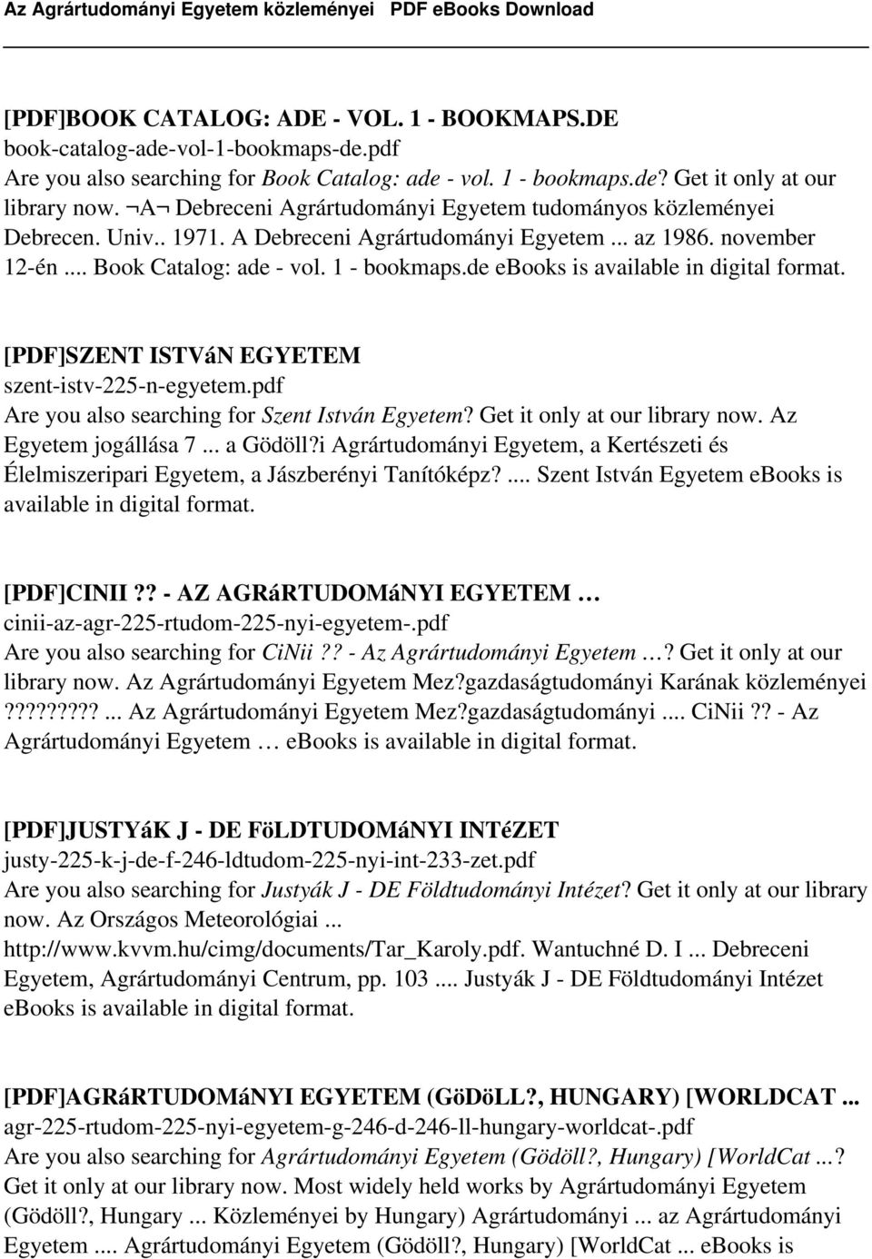 de ebooks is available in digital [PDF]SZENT ISTVáN EGYETEM szent-istv-225-n-egyetem.pdf Are you also searching for Szent István Egyetem? Get it only at our library now. Az Egyetem jogállása 7.
