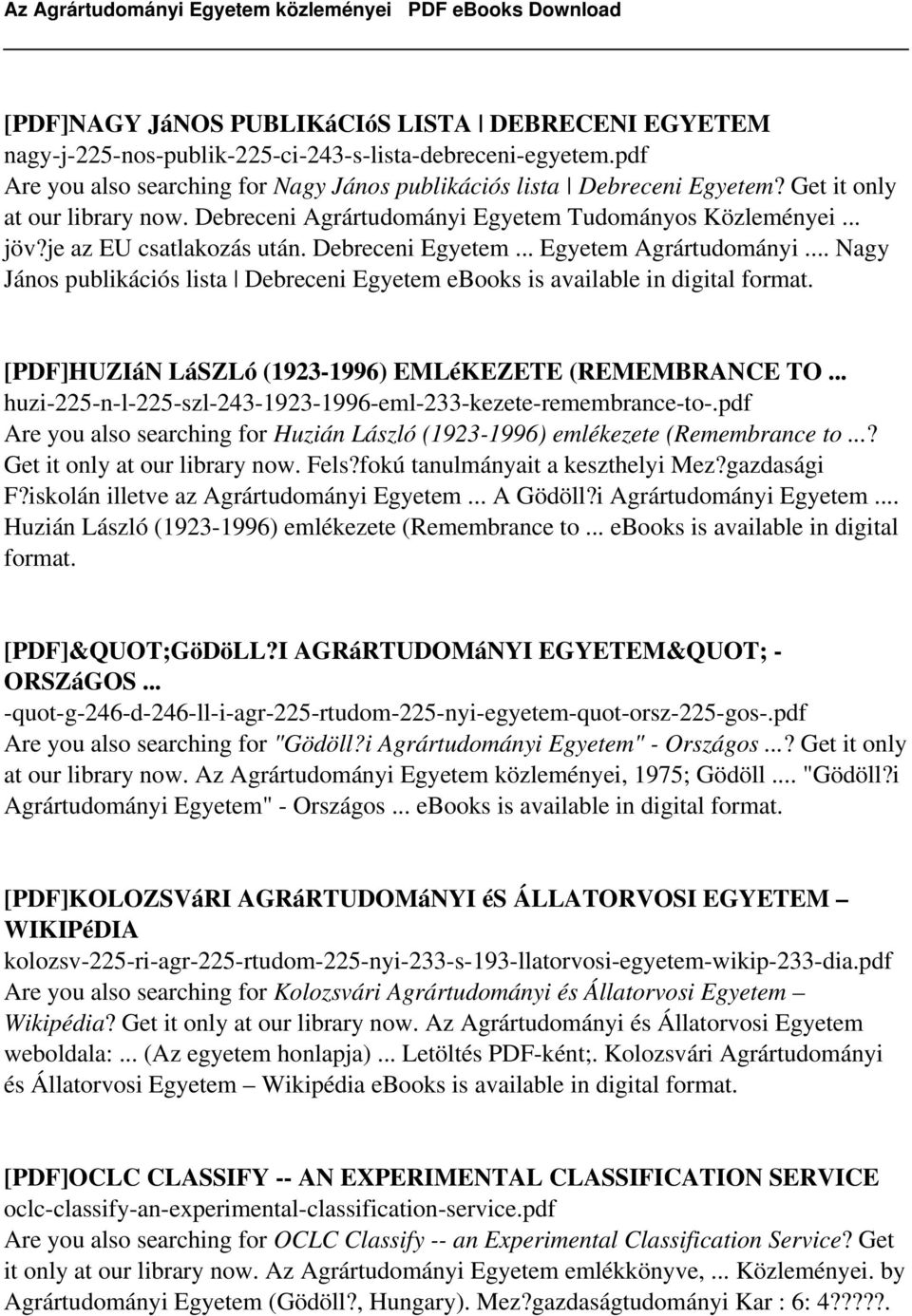 .. Nagy János publikációs lista Debreceni Egyetem ebooks is available in digital [PDF]HUZIáN LáSZLó (1923-1996) EMLéKEZETE (REMEMBRANCE TO.
