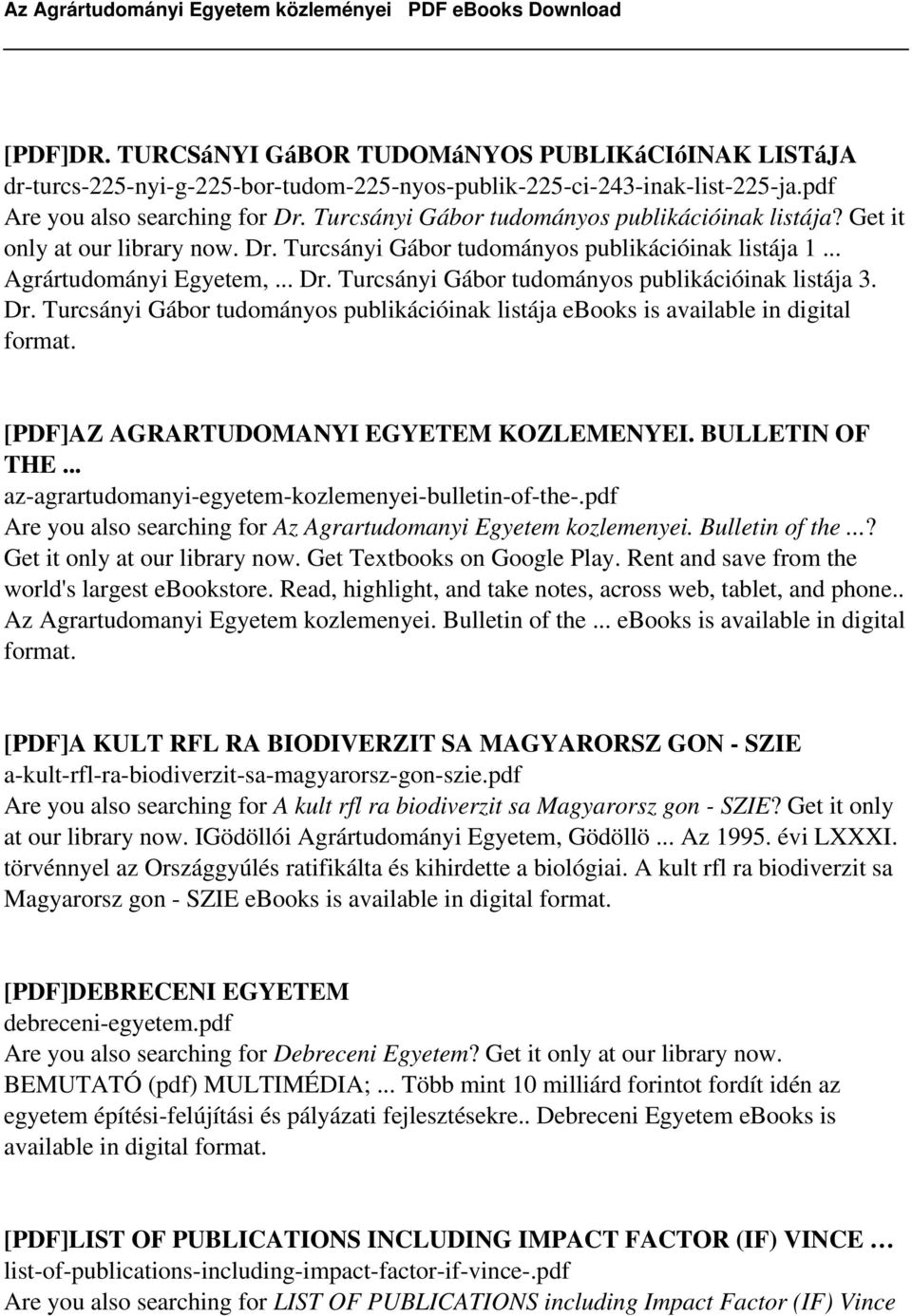 Dr. Turcsányi Gábor tudományos publikációinak listája ebooks is available in digital [PDF]AZ AGRARTUDOMANYI EGYETEM KOZLEMENYEI. BULLETIN OF THE.