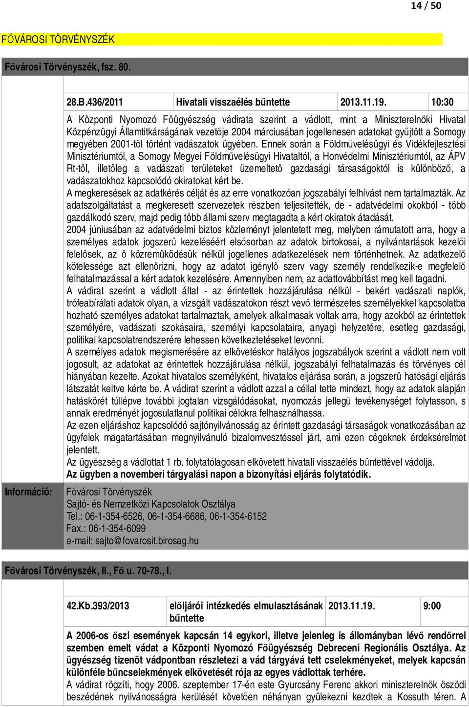 megyében 2001-től történt vadászatok ügyében.