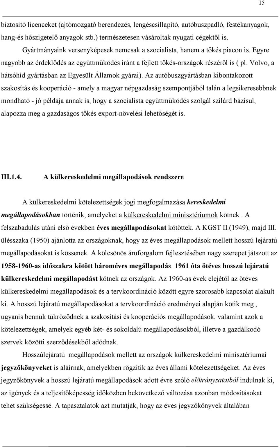Volvo, a hátsóhíd gyártásban az Egyesült Államok gyárai).