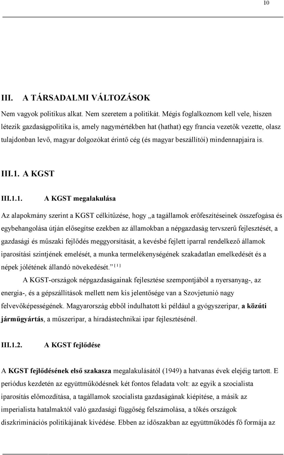 beszállítói) mindennapjaira is. III.1.