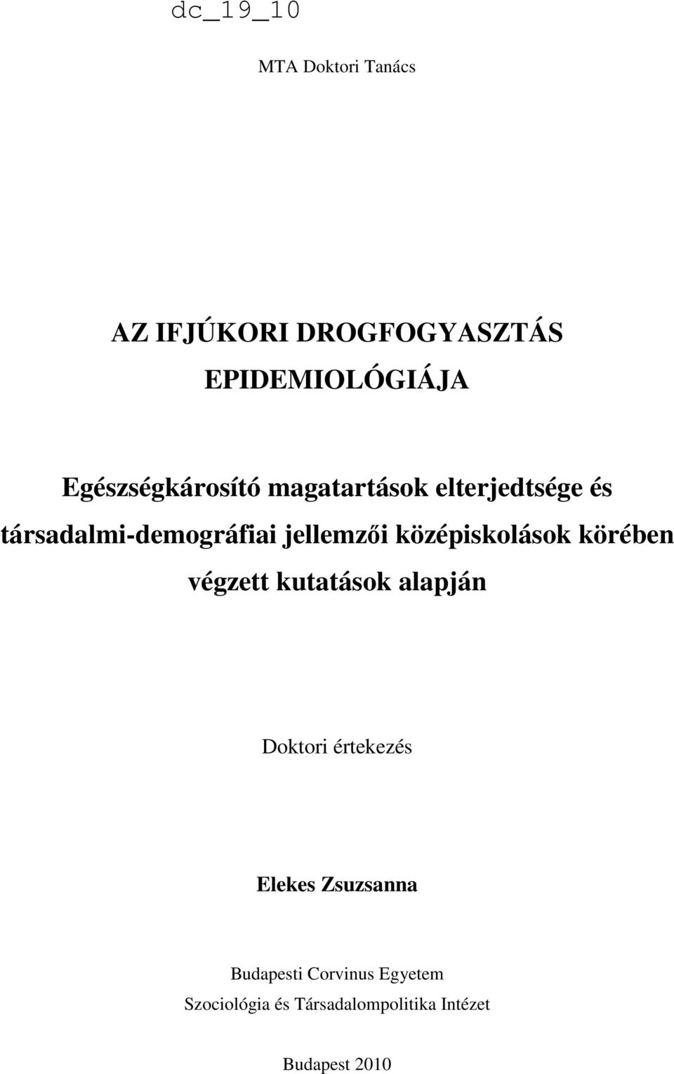 jellemzői középiskolások körében végzett kutatások alapján Doktori értekezés